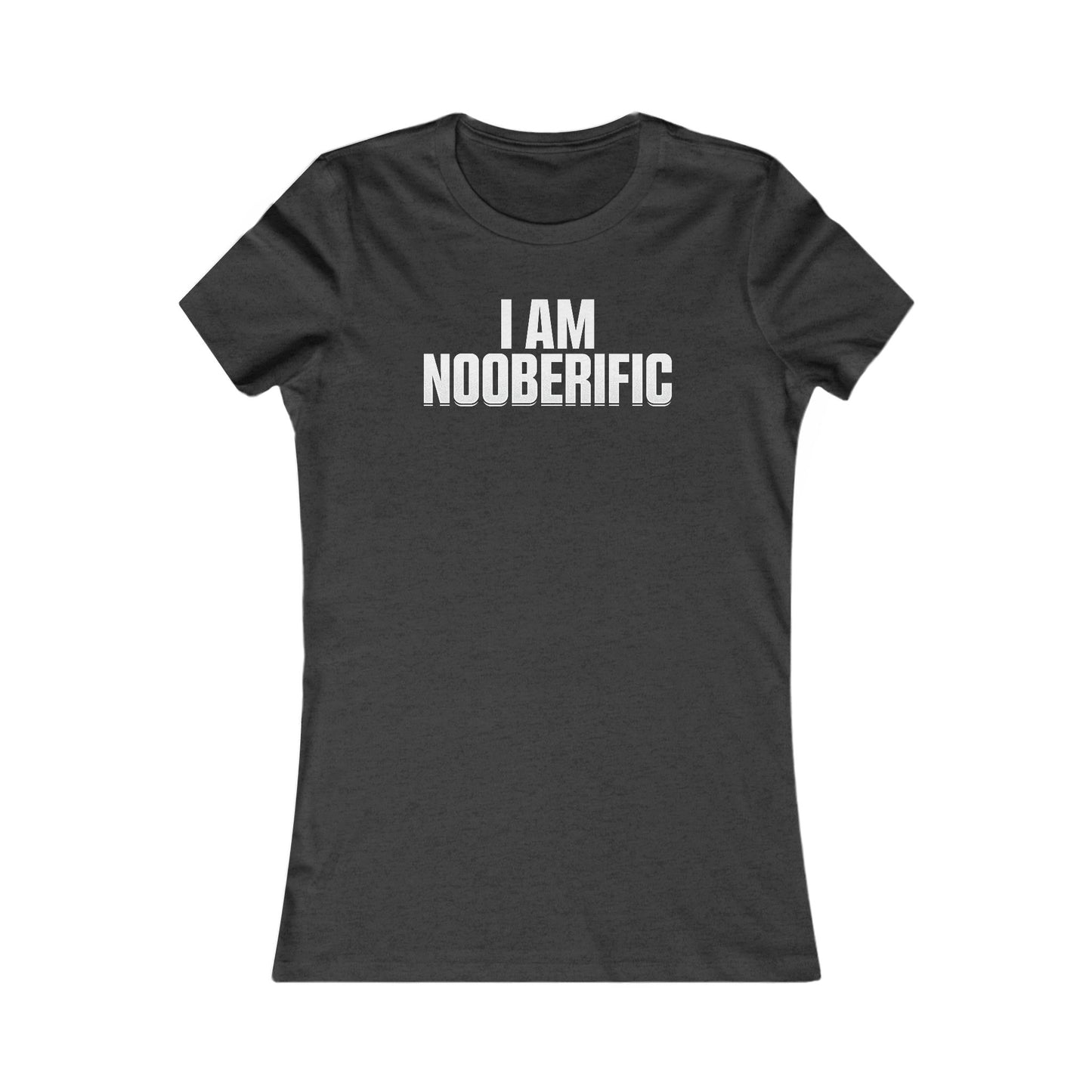 I Am Nooberific - Women T-Shirt