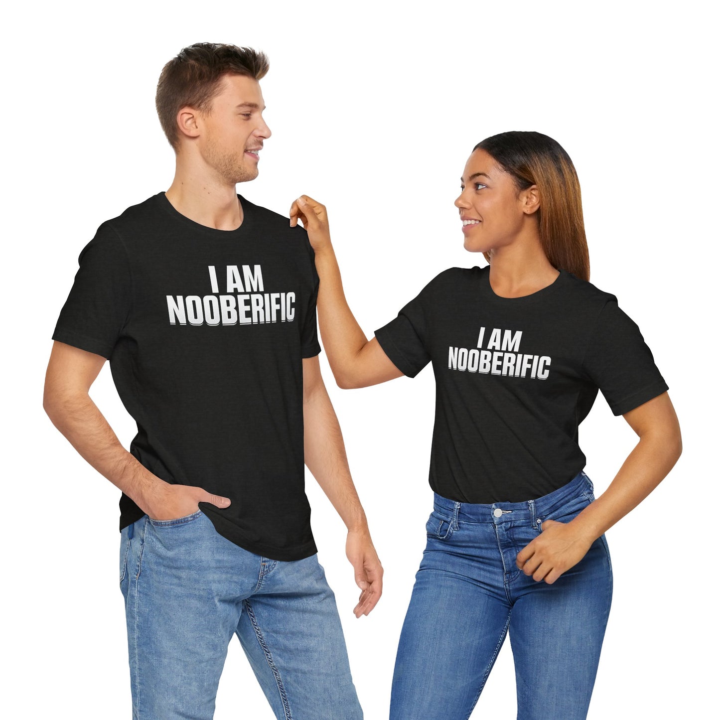 "I AM NOOBERIFIC" - Unisex Tee
