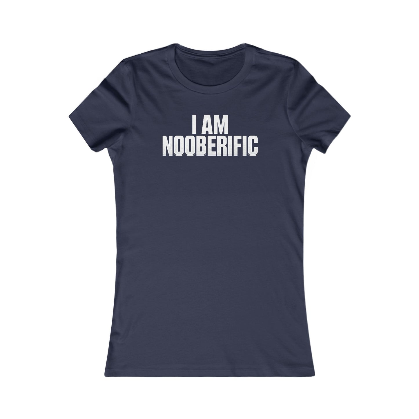 I Am Nooberific - Women T-Shirt